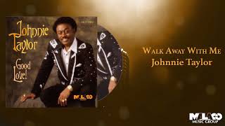 Johnnie Taylor  Walk Away With Me [upl. by Briant78]