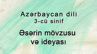 Azərbaycan dili  Əsərin mövzusu və ideyası [upl. by Reine]