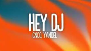 CNCO Yandel  Hey DJ LetraLyrics [upl. by Noitsirhc]