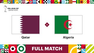 Qatar v Algeria  FIFA Arab Cup Qatar 2021 SemiFinal  Full Match [upl. by Raychel]