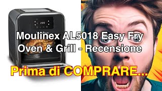 Recensione moulinex al5018 easy fry oven amp grill friggitrice ad aria calda e forno elettrico 11l [upl. by Nwad]