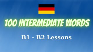 100 Intermediate Words in German  B1 amp B2 Lessons [upl. by Johann]