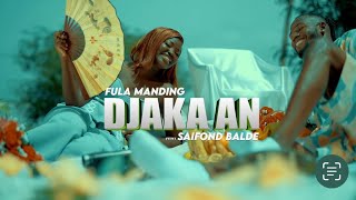 Fula Manding  DJAKA AN  feat Saifond clip officielle 2024 By Ongsalminaama music prod [upl. by Ynohtnaed]