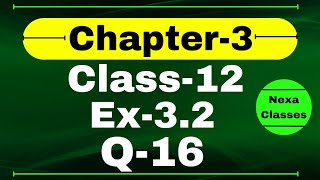 Class 12 Ex 32 Q16 Math  Chapter 3 Matrices  Q16 Ex 32 Class 12 Math  Ex 32 Q16 Class 12 Math [upl. by Lati]