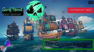 Sea of Thieves  The Golden Voyage  No Copyright OST [upl. by Hazrit417]