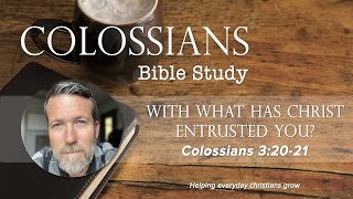 Colossians 32241  With what has Christ entrusted you [upl. by Ingham416]