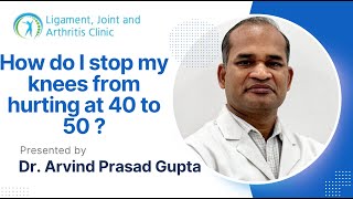 How to cure knee pain in people between 40 to 50 years of age by Dr Arvind Prasad Gupta [upl. by Aldora]