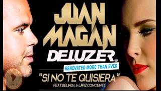 Juan Magan ft Belinda Si no te quisiera Deluzer 2 Veriones Remix [upl. by Bigford]