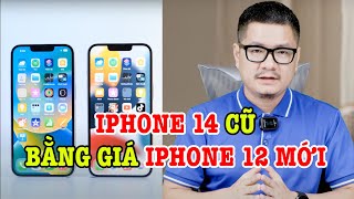 iPhone 14 cũ ngang giá iPhone 12 mới đáng mua hơn iPhone 14 mới [upl. by Noeled]