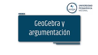 GeoGebra y argumentación desafíos en la formación inicial docente [upl. by Eenar104]