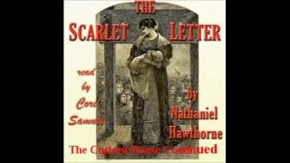 The Scarlet Letter by Nathaniel Hawthorne The Custom House Continued [upl. by Einrae]