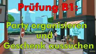 Goethe B1 Prüfung Sprechen Teil 1 Modelltest 2  Party organisieren und Geschenk aussuchen [upl. by Ahkos]