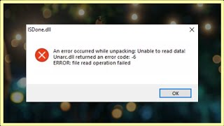 ISDonedll  Unarcdll Returned An Error Code 6  An Error Occurred While Unpacking [upl. by Htebyram]