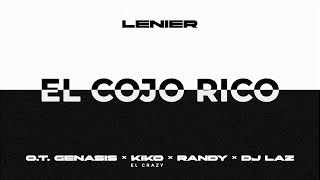 Lenier OT Genasis Kiko El Crazy Randy Dj Laz  El Cojo Rico Audio Oficial [upl. by Holland]