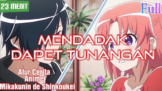 Mendadak Dapet Tunangan  Alur Cerita Anime Mikakunin de Shinkoukei [upl. by Bonine]