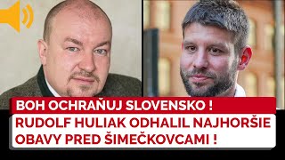 Rudolf Huliak vyslovil svoje najhoršie obavy BOH OCHRAŇUJ SLOVENSKO PRED ŠIMEČKOM [upl. by Ydarb521]