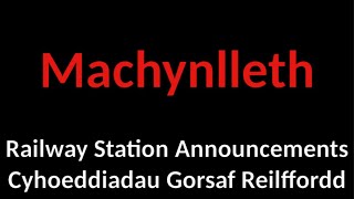 Machynlleth Railway Station Announcements [upl. by Opalina]