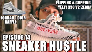 SNEAKER HUSTLE  EP 14 UNBOXING 2 AIR JORDANS AIR DIOR RAFFLE FLIPPING amp COPPING YEEZY ZEBRA [upl. by Inavihs]