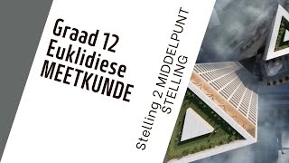 EUKLIDIESE MEETKUNDE Stelling 2 MIDDELPUNTSTELLING GRAAD 12 WISKUNDE [upl. by Sevik]