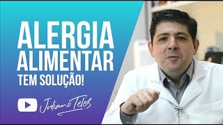 Alergia Alimentar  Tem solução Dr Juliano Teles [upl. by Viveca]