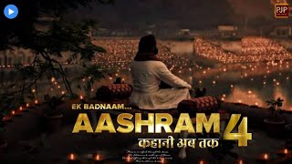 AASHRAM 4 THE LAST CHAPTER  Ek Badnaam Aashram  Kahani Ab Tak  Bobby Deol  Prakash Jha [upl. by Sofer]