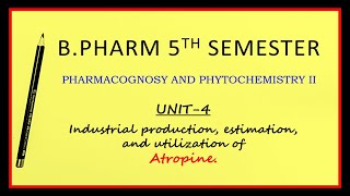 Industrial Production Estimation and Utilization of Atropine  Pharmacognosy 2  BPharm 5th Sem [upl. by Niels]