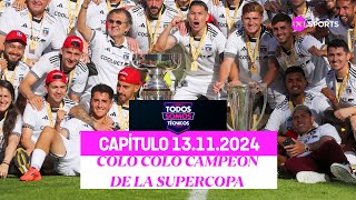 Todos Somos Técnicos  Supercopa 2024 Colo Colo se lleva el título  Capítulo 13 de noviembre 2024 [upl. by Akeem]