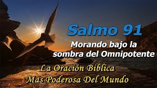 🔴 SALMO 91 La Oración Bíblica De Protección Mas Poderosa [upl. by Eiaj]