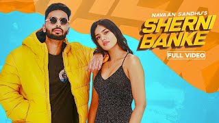 Sherni Banke Official Video Navaan Sandhu  The Kidd  Legacy Records  Punjabi Songs 2021 [upl. by Spark715]