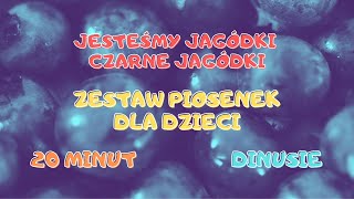 Jesteśmy jagódki  czarne jagódki  Dinusie TV  Zestaw Piosenek dla dzieci [upl. by Latashia45]