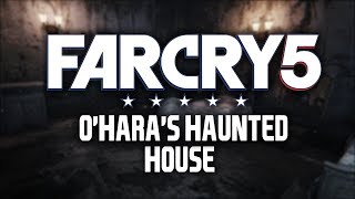 OHaras Haunted House  Far Cry 5 Tips amp Tricks [upl. by Etnuahs818]