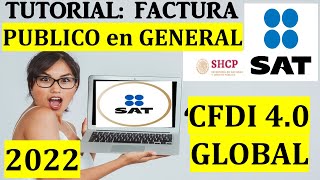 Como Hacer Factura al Publico en General CFDI 40 SAT 2022 RESICO Global Portal SAT [upl. by Rofotsirk]