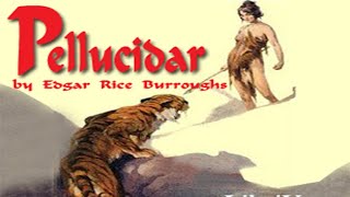 Pellucidar ♦ By Edgar Rice Burroughs ♦ Science Fiction ♦ Full Audiobook [upl. by Navar]