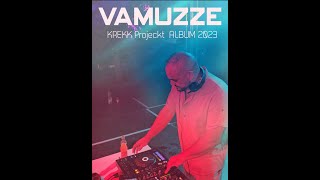 Vamuzze  KREKK Projeckt ALBUM 2023 [upl. by Tobye]