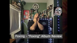 Foxing  quotFoxingquot Album Review [upl. by Opiuuk]