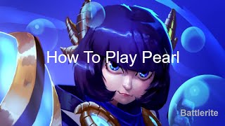 How To Play Pearl Battlerite guide 2022 [upl. by Ialocin]