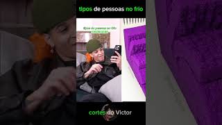 Tipos de pessoas no frio cortes comédia meme humor shortvideo viralvideo viralshorts [upl. by Shamma129]