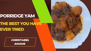 PORRIDGE YAM The Best Meal You Have Ever Tried [upl. by Faber]