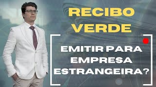 RECIBO VERDE POSSO EMITIR PARA EMPRESA ESTRANGEIRA Ep 869 [upl. by Cohligan]