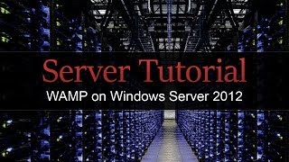 Tutorial  WAMP on Windows Server 2012 [upl. by Isaacson]