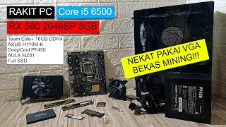 Nekat Pakai VGA Bekas Mining  Rakit PC Core i5 6500 feat RX 580 2048SP 8GB  AULA MZ01 [upl. by Ainelec]