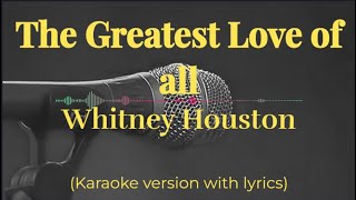 Whitney Houston  The greatest love of all karaoke version with lyrics [upl. by Emmy558]