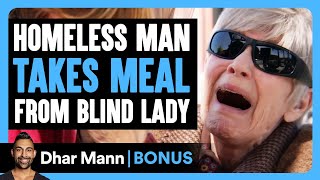 HOMELESS MAN Takes Meal From BLIND LADY  Dhar Mann Bonus [upl. by Russo]