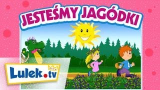 Jesteśmy jagódki 🌿 Piosenki dla dzieci Lulektv [upl. by Howes]