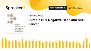 Curable HPV Negative Head and Neck Cancer [upl. by Oneg372]