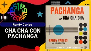 🔥CHA CHA CON PACHANGA por RANDY CARLOS  Salsa Premium [upl. by Yeltrab]