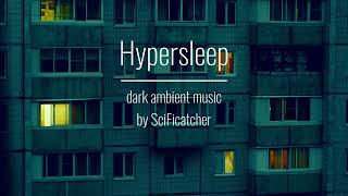 Hypersleep  Dark Ambient music [upl. by Eagle]