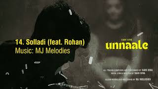 Sahi Siva  Solladi feat Rohan  MJ Melodies  UNNAALE 2024  Official Audio [upl. by Pete]