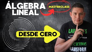 Cómo Aprender ÁLGEBRA LINEAL Correctamente Clase Completa [upl. by Irami]