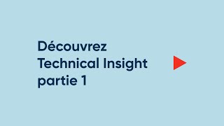 Découvrez Technical Insight partie 1 [upl. by Klotz]